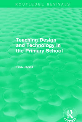 Teaching Design and Technology in the Primary School (1993) - Jarvis, Tina