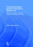 Teaching Discipline-Specific Literacies in Grades 6-12: Preparing Students for College, Career, and Workforce Demands