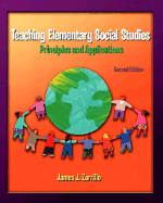 Teaching Elementary Social Studies: Principles and Applications - Zarrillo, James