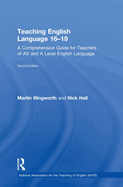 Teaching English Language 16-19: A Comprehensive Guide for Teachers of AS and A Level English Language