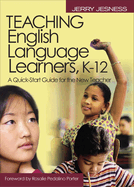 Teaching English Language Learners K-12: A Quick-Start Guide for the New Teacher