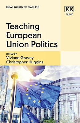 Teaching European Union Politics - Gravey, Viviane (Editor), and Huggins, Christopher (Editor)