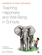 Teaching Happiness and Well-Being in Schools: Learning to Ride Elephants