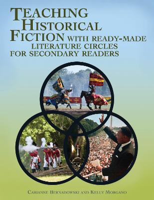 Teaching Historical Fiction with Ready-Made Literature Circles for Secondary Readers - Bernadowski, Carianne