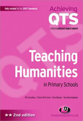 Teaching Humanities in Primary Schools - Hoodless, Pat, and McCreery, Elaine, and Bowen, Paul