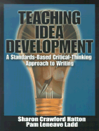 Teaching Idea Develipment: A Standards-Based Critical-Thinking Approach to Writing