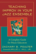 Teaching Improv in Your Jazz Ensemble: A Complete Guide for Music Educators