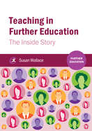 Teaching in Further Education: The Inside Story