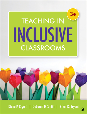 Teaching in Inclusive Classrooms - Bryant, Diane Pedrotty, and Smith, Deborah D, and Bryant, Brian R