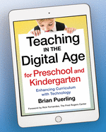 Teaching in the Digital Age for Preschool and Kindergarten: Enhancing Curriculum with Technology