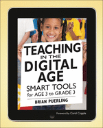 Teaching in the Digital Age: Smart Tools for Age 3 to Grade 3
