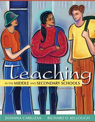 Teaching in the Middle and Secondary Schools - Carjuzaa, Jioanna, and Kellough, Richard D.