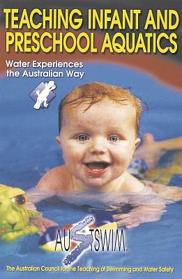 Teaching Infant and Preschool Aquatics - Austswim Inc