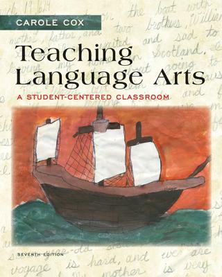 Teaching Language Arts: A Student-Centered Classroom - Cox, Carole