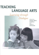 Teaching Language Arts: Learning Through Dialogue - Lindfors, Judith Wells