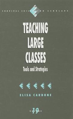 Teaching Large Classes: Tools and Strategies - Carbone, Elisa, Dr.