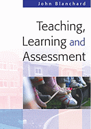 Teaching Learning and Assessment