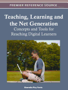 Teaching, Learning, and the Net Generation: Concepts and Tools for Reaching Digital Learners