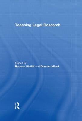 Teaching Legal Research - Bintliff, Barbara (Editor), and Alford, Duncan (Editor)