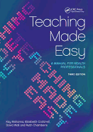 Teaching Made Easy: A Manual for Health Professionals, 3rd Edition