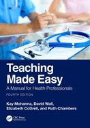 Teaching Made Easy: A Manual for Health Professionals