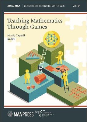 Teaching Mathematics Through Games - Capaldi, Mindy