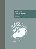 Teaching Mathematics: Toward a Sound Alternative
