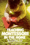 Teaching Montessori in the Home: The Pre-School Years: The Pre-School Years