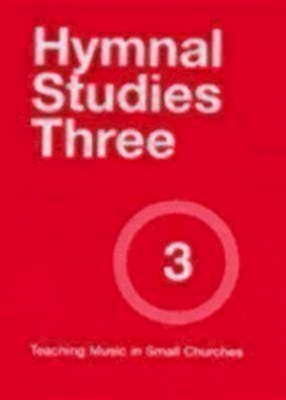 Teaching Music in Small Churches: Hymnal Studies Three - Keiser, Marilyn J