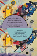 Teaching Music Performance in Higher Education: Exploring the Potential of Artistic Research