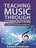 Teaching Music Through Composition: A Curriculum Using Technology