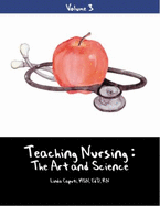 Teaching Nursing: The Art and Science, Vol. 3 - Caputi, Linda, Edd, Msn, RN, CNE