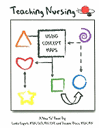 Teaching Nursing Using Concept Maps: A 'How to Book'