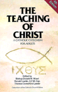 Teaching of Christ: A Catholic Catechism for Adults - Taylor, Kenneth N, Dr., B.S., Th.M., and Wuerl, Donald W, Bishop, and Lawler, Thomas C