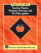 Teaching Phonics, Phonemic Awareness, and Word Recognition: A Professional's Guide