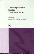 Teaching Primary English: The State of the Art - Medwell, Jane (Editor), and Wray, David (Editor)