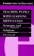 Teaching Pupils with Learning Difficulties - Farrell, Peter