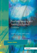 Teaching Reading and Spelling to Dyslexic Children: Getting to Grips with Words