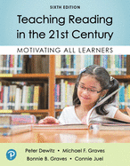 Teaching Reading in the 21st Century: Motivating All Learners and Mylab Education with Enhanced Pearson Etext -- Access Card Package - Dewitz, Peter, and Graves, Michael, and Graves, Bonnie