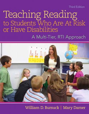 Teaching Reading to Students Who Are at Risk or Have Disabilities: A Multi-Tier, Rti Approach, Loose-Leaf Version - Bursuck, William D, and Damer, Mary