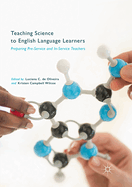 Teaching Science to English Language Learners: Preparing Pre-Service and In-Service Teachers