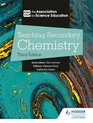 Teaching Secondary Chemistry 3rd Edition - Education, The Association For Science