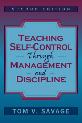 Teaching Self-Control Through Management and Discipline - Savage, Tom V