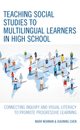 Teaching Social Studies to Multilingual Learners in High School: Connecting Inquiry and Visual Literacy to Promote Progressive Learning