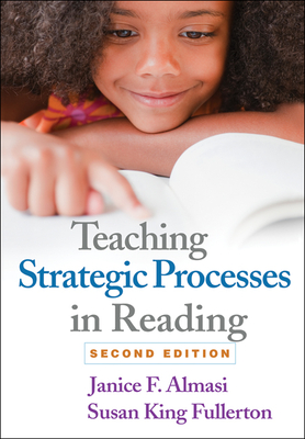 Teaching Strategic Processes in Reading - Almasi, Janice F, PhD, and Fullerton, Susan King, PhD