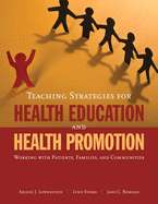 Teaching Strategies for Health Education and Health Promotion: Working with Patients, Families, and Communities: Working with Patients, Families, and Communities