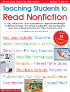 Teaching Students to Read Nonfiction: Grades 4 and Up: 22 Easy Lessons with Color Transparencies, High-Interest Passages, and Practice Pages--Everything You Need to Help Your Students Learn How to Read Textbooks and Other Nonfiction Texts