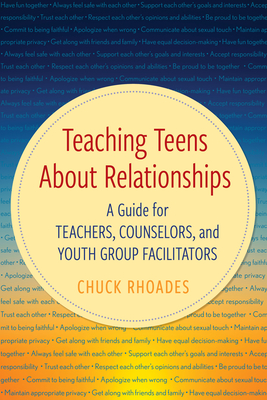 Teaching Teens about Relationships: A Guide for Teachers, Counselors, and Youth Group Facilitators - Rhoades, Chuck