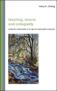 Teaching, Tenure, and Collegiality: Confucian Relationality in an Age of Measurable Outcomes