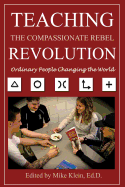 Teaching the Compassionate Rebel Revolution: Ordinary People Changing the World